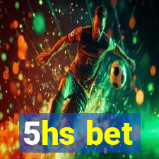 5hs bet